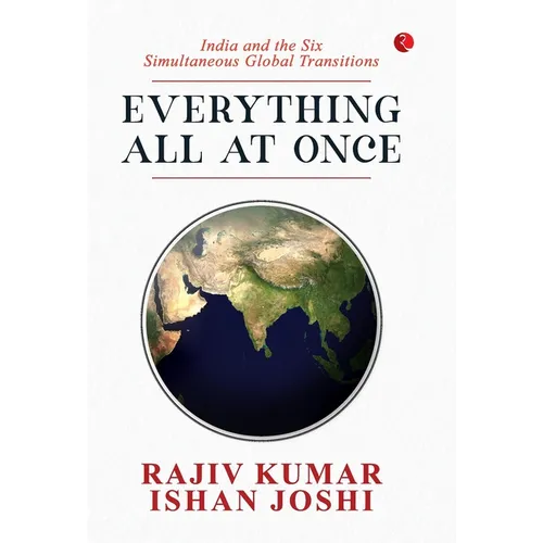 Everything All At Once: India and the Six Simultaneous Global Transitions