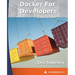 Docker for Developers, 2nd Edition: php[architect] print edition