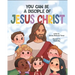 You Can Be a Disciple of Jesus Christ