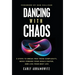 Dancing with Chaos: 3 Steps to Break Free from Complexity, Move Toward Your Goals Faster, and Live Your Best Life