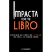 Impacta con tu libro: Escribir un libro de 6 cifras es fácil, si sabes cómo