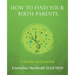 How to Find Your Birth Parents: A Guide and Journal