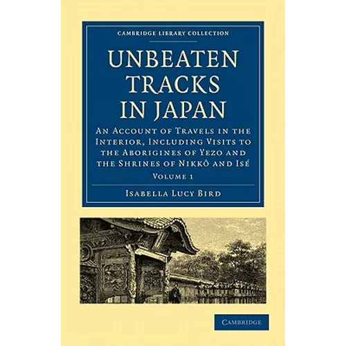 Unbeaten Tracks in Japan - Volume 1