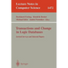 Transactions and Change in Logic Databases: International Seminar on Logic Databases and the Meaning of Change, Schloss Dagstuhl, Germany, September 2
