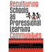 Reculturing Schools as Professional Learning Communities