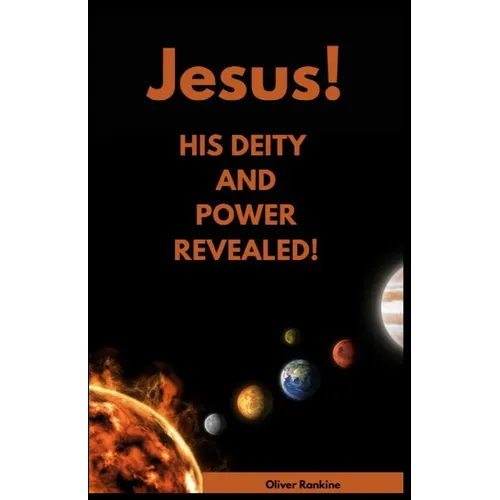 Jesus His Deity and Power Revealed