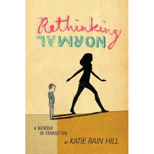Rethinking Normal: A Memoir in Transition