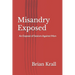 Misandry Exposed: An Exposé of Sexism Against Men