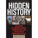 Hidden History: An Exposé of Modern Crimes, Conspiracies, and Cover-Ups in American Politics