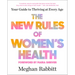The New Rules of Women's Health: Your Guide to Thriving at Every Age