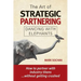 The Art of Strategic Partnering: Dancing with Elephants