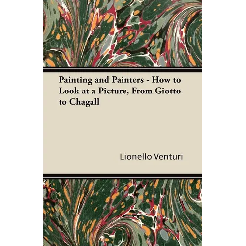 Painting and Painters - How to Look at a Picture, From Giotto to Chagall