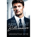 The Arrogant Billionaire: A Single Mom, Fake Engagement Billionaire Romance