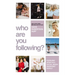 Who Are You Following?: Pursuing Jesus in a Social-Media Obsessed World