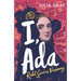 I, ADA: ADA Lovelace: Rebel. Genius. Visionary