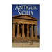 Antigua Sicilia: La Historia Y El Legado De La Isla Más Grande Del Mediterráneo En La Antigüedad