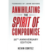 Annihilating the Spirit of Compromise: 25th Anniversary Edition