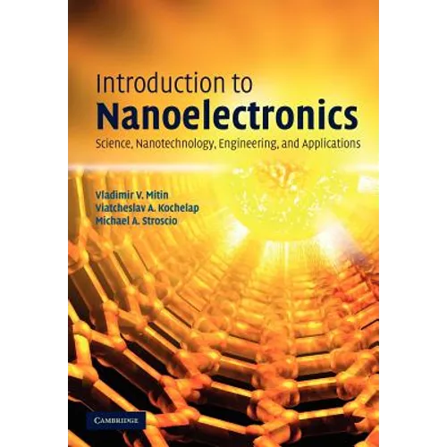 Introduction to Nanoelectronics: Science, Nanotechnology, Engineering, and Applications