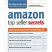 The Amazon Top Seller Secrets: Insider Tips from Amazon's Most Successful Sellers
