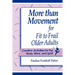 More Than Movement for Fit to Frail Older Adults