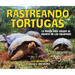 Rastreando Tortugas (Tracking Tortoises): La Misión Para Salvar Al Gigante de Las Galápagos (the Mission to Save a Galápagos Giant)
