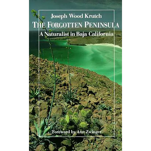 The Forgotten Peninsula: A Naturalist in Baja California