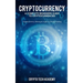 Cryptocurrency: A Complete Beginners Guide to Cryptocurrencies: Cryptocurrency Mining & Cryptocurrency Trading