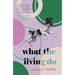 What the Living Do