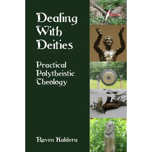 Dealing With Deities: Practical Polytheistic Theology