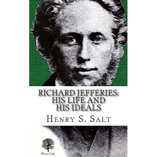 Richard Jefferies: His Life and His Ideals