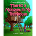 There's a Monster in My Treehouse