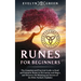 Runes for Beginners: The Complete and Practical Guide to Read and Interpret Runes in Divination and Magic, and Discover the Meaning and Sec