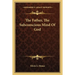 The Father, The Subconscious Mind Of God