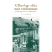 A Theology of the Built Environment: Justice, Empowerment, Redemption