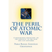 The Peril of Atomic War: A geostrategic reflection on the conflicts of the 20th and 21st centuries