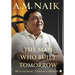 A.M. Naik: The Man Who Built Tomorrow