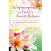 Ho'oponopono and Family Constellations: A Traditional Hawaiian Healing Method for Relationships, Forgiveness and Love
