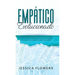 Empático evolucionado Una guía de supervivencia para la persona altamente sensible (PAS) para curarse, recuperarse del abuso narcisista, prosperar en