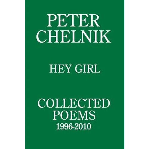 Peter Chelnik - Hey Girl - Collected Poems