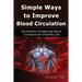 Simple Ways to Improve Blood Circulation: The Benefits of Improving Blood Circulation for a Healthy Life