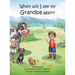 When will I see my Grandpa again?: A young boy's journey to understand the loss of his Grandfather.