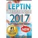 Leptin Resistance: Get Healthy Now: How to get permanent weight loss, cure obesity, control your hormones and live healthy