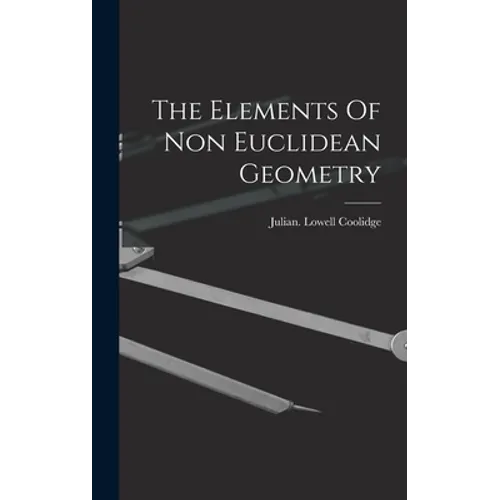The Elements Of Non Euclidean Geometry