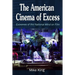 The American Cinema of Excess: Extremes of the National Mind on Film