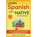 Learn Spanish Like a Native for Beginners - Level 1: Learning Spanish in Your Car Has Never Been Easier! Have Fun with Crazy Vocabulary, Daily Used Ph