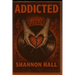 Addicted