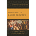 The Logic of Racial Practice: Explorations in the Habituation of Racism