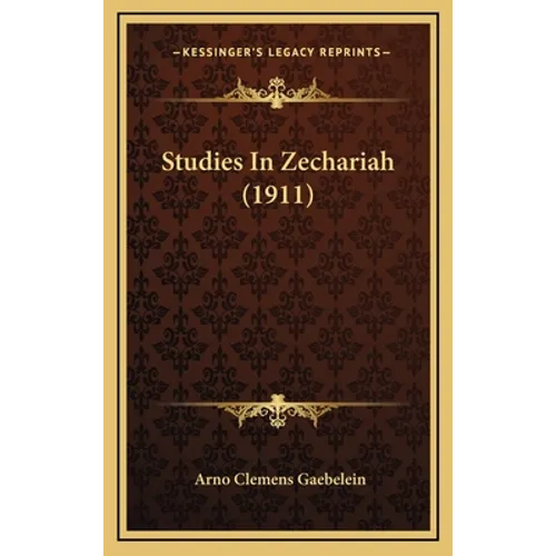 Studies In Zechariah (1911)