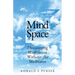 Mind Space: Discovering Meditation Without the Meditator