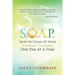 S.O.A.P. How to Clean Up Your Stinking Thinking One Day at a Time